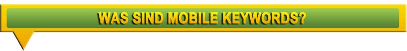 Was sind Mobile Keywords