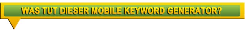 Was tut der Mobile Keyword Generator?