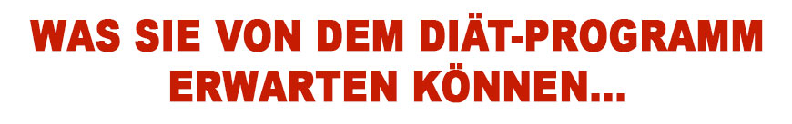 Was Sie von dem Diät Programm erwarten können.