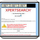 XpertSearch-Der Business-Plan 2009 fr Ihr nebenberufliches Internetgeschft. XpertSearch bietet Ihnen die perfekte Ergnzung fr Ihren beruflichen Lebensweg.