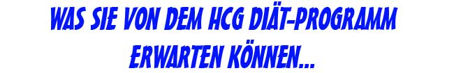 Was Sie von dem HCG Dit-Programm erwarten knnen